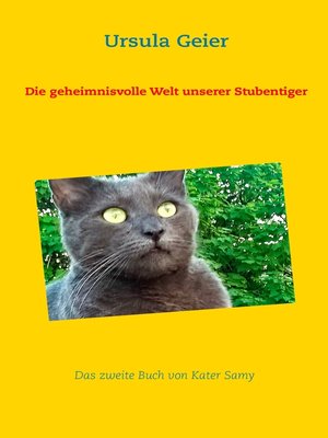 cover image of Die geheimnisvolle Welt unserer Stubentiger